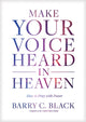 Book cover of: Make Your Voice Heard in Heaven. By: Barry C. Black