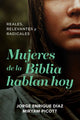 Book cover of: Mujeres de la Biblia hablan hoy. By: Jorge Enrique Diaz