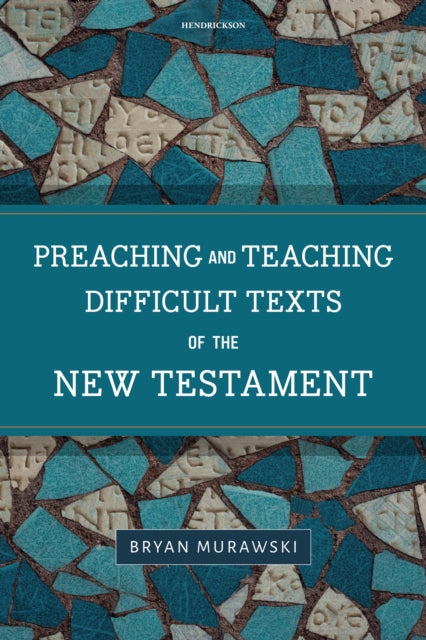 Book cover of: Preaching and Teaching Difficult Texts of the New Testament