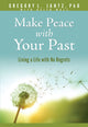 Book cover of: Make Peace with Your Past. By: Gregory L. Jantz