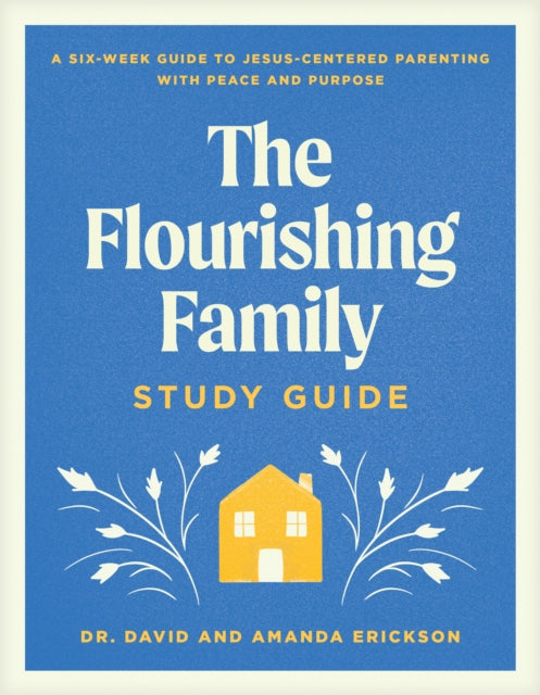 Book cover of: Flourishing Family Study Guide, The