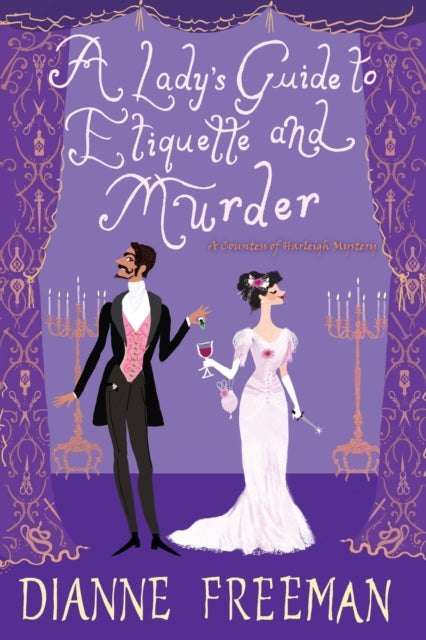 Book cover of: Lady's Guide to Etiquette and Murder. By: Dianne Freeman