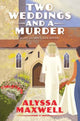 Book cover of: Two Weddings and a Murder. By: Alyssa Maxwell