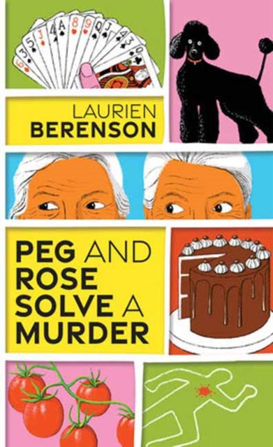 Book cover of: Peg and Rose Solve a Murder. By: Laurien Berenson