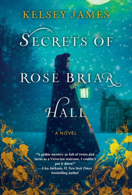 Book cover of: Secrets of Rose Briar Hall. By: Kelsey James