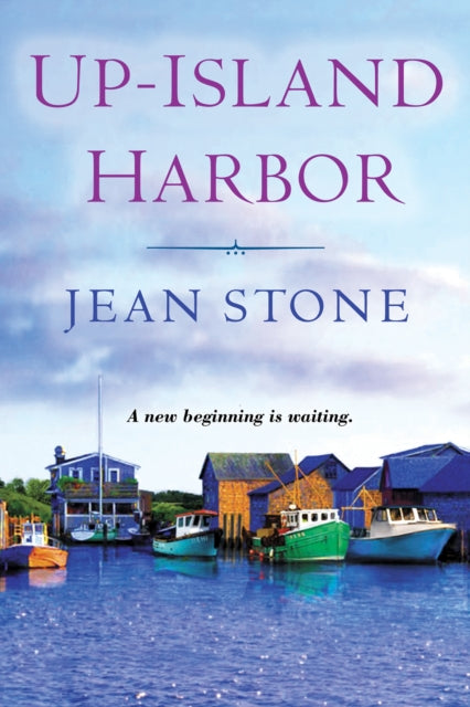 Book cover of: Up Island Harbor. By: Jean Stone