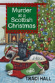 Book cover of: Murder at a Scottish Christmas. By: Traci Hall