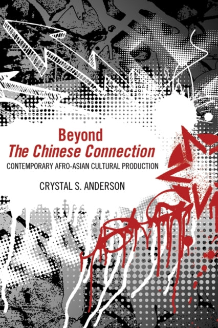 Book cover of: Beyond the Chinese Connection. By: Crystal S. Anderson