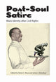 Book cover of: Post-Soul Satire. By: Derek C. Maus