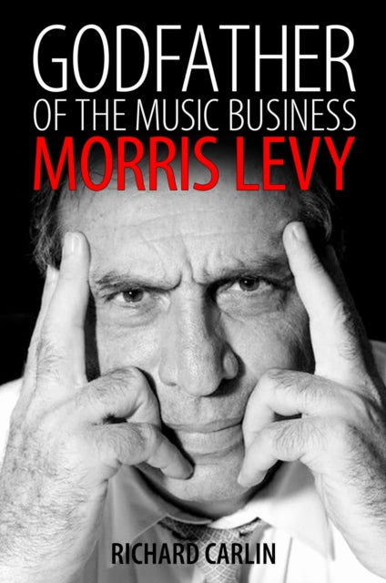 Book cover of: Godfather of the Music Business. By: Richard Carlin