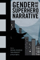 Book cover of: Gender and the Superhero Narrative. By: Michael Goodrum