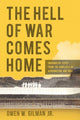 Book cover of: Hell of War Comes Home. By: Owen W. Gilman