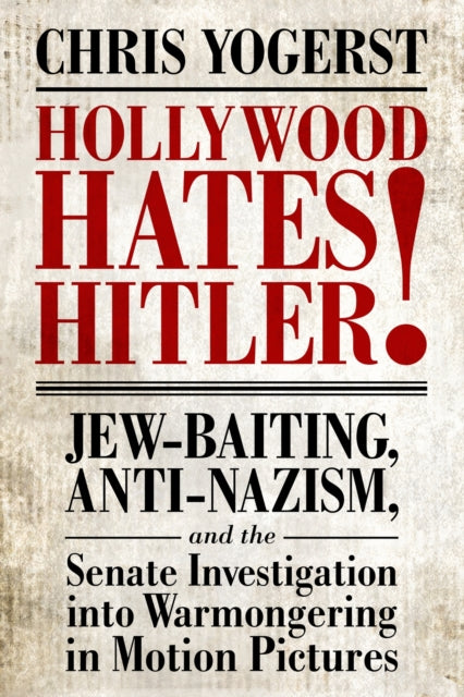 Book cover of: Hollywood Hates Hitler!. By: Chris Yogerst