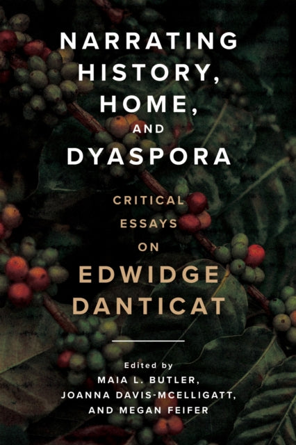 Book cover of: Narrating History, Home, and Dyaspora. By: Maia L. Butler