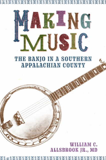 Book cover of: Making Music. By: Allsbrook, William C., Jr.