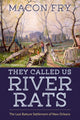 Book cover of: They Called Us River Rats