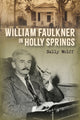 Book cover of: William Faulkner in Holly Springs. By: Sally Wolff