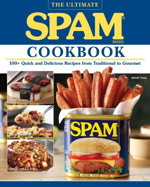 Ultimate Spam Cookbook, 100+ Quick and Delicious Recipes from Traditional to Gourmet 9781497100725 The Hormel Kitchen