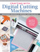 Book cover of: Crafting with Digital Cutting Machines. By: Libby Ashcraft