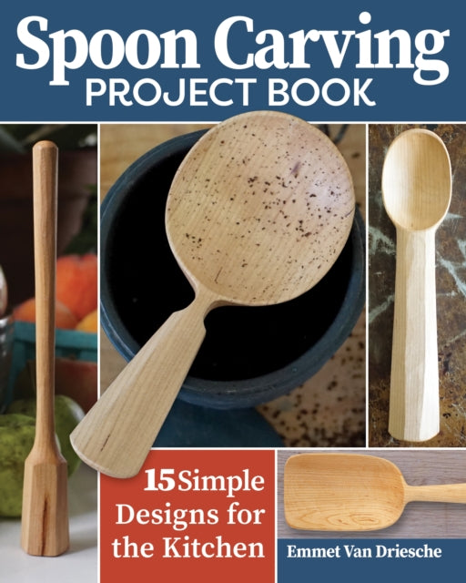 Book cover of: Spoon Carving Project Book. By: Emmet Van Driesche