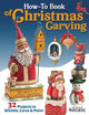 Book cover of: How-To Book of Christmas Carving. By: Editors of Woodcarving Illustrated