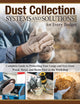Book cover of: Dust Collection Systems and Solutions for Every Budget. By: George Bulliss