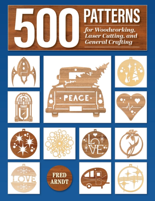 Book cover of: 500 Patterns for Woodworking, Laser Cutting, and General Crafting