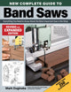 Book cover of: New Complete Guide to Band Saws, Revised and Expanded Edition