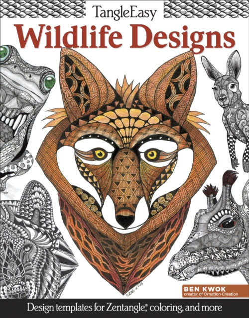 Book cover of: TangleEasy Wildlife Designs. By: Ben Kwok