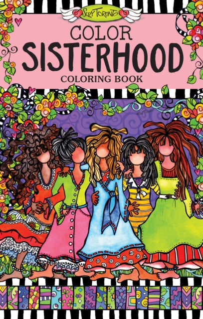 Book cover of: Color Sisterhood Coloring Book. By: Suzy Toronto