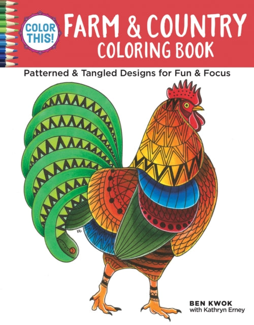 Book cover of: Color This! Farm & Country Coloring Book. By: Ben Kwok