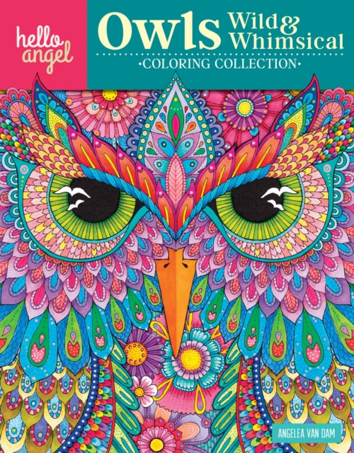 Book cover of: Hello Angel Owls Wild & Whimsical Coloring Collection. By: Angelea Van Dam