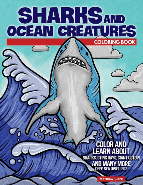 Book cover of: Sharks and Ocean Creatures Coloring Book. By: Matthew Clark