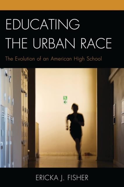 Book cover of: Educating the Urban Race. By: Ericka J. Fisher