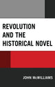Book cover of: Revolution and the Historical Novel. By: John McWilliams