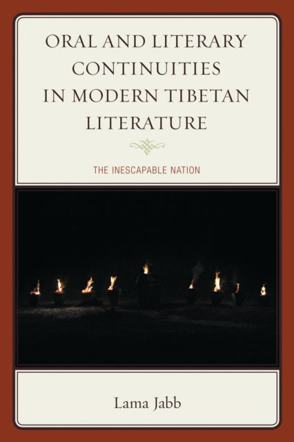 Book cover of: Oral and Literary Continuities in Modern Tibetan Literature. By: Lama Jabb