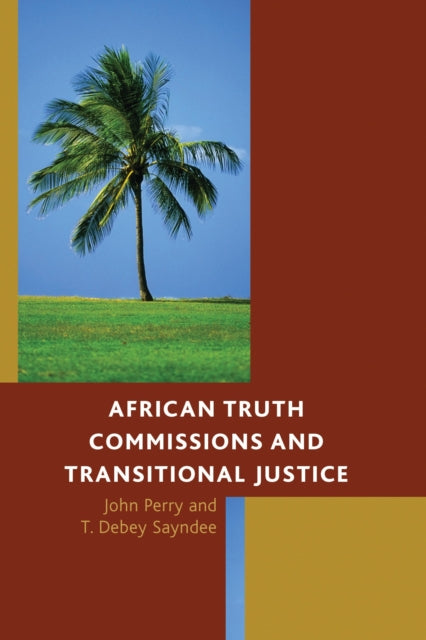Book cover of: African Truth Commissions and Transitional Justice. By: John Perry