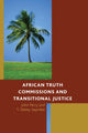 Book cover of: African Truth Commissions and Transitional Justice. By: John Perry