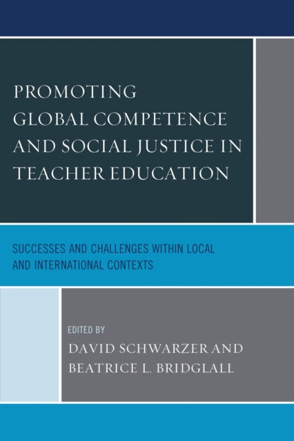 Book cover of: Promoting Global Competence and Social Justice in Teacher Education. By: David Schwarzer