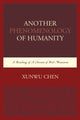 Book cover of: Another Phenomenology of Humanity. By: Xunwu Chen