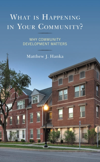Book cover of: What is Happening in Your Community?. By: Matthew J. Hanka