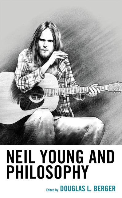 Book cover of: Neil Young and Philosophy. By: Douglas L. Berger