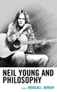 Book cover of: Neil Young and Philosophy. By: Douglas L. Berger