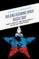 Book cover of: Building Hegemonic Order Russia's Way. By: Michael O. Slobodchikoff