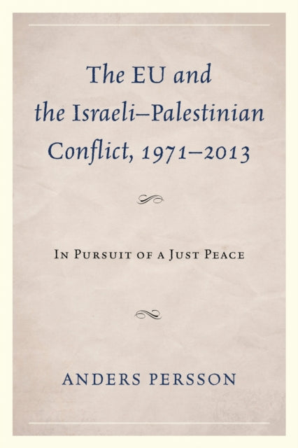 Book cover of: EU and the Israeli–Palestinian Conflict 1971–2013. By: Anders Persson