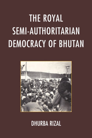 The Royal Semi-Authoritarian Democracy of Bhutan