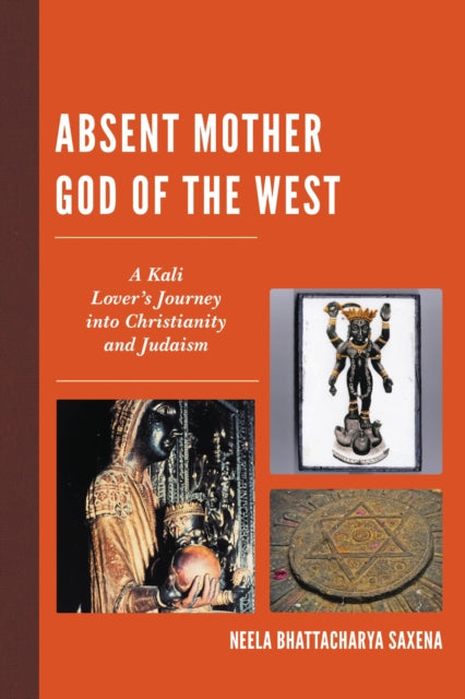 Book cover of: Absent Mother God of the West. By: Neela Bhatta Saxena