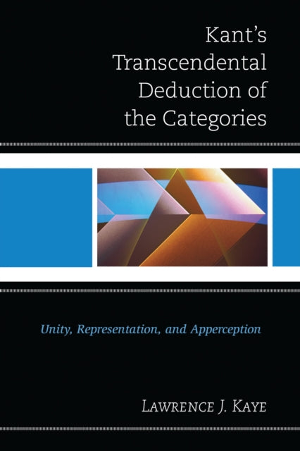 Book cover of: Kant's Transcendental Deduction of the Categories. By: Lawrence J. Kaye