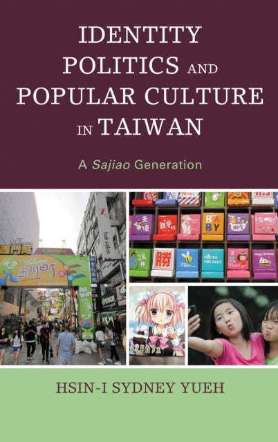 Book cover of: Identity Politics and Popular Culture in Taiwan. By: Yueh