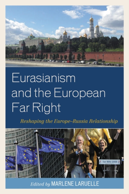 Book cover of: Eurasianism and the European Far Right. By: Marlène Laruelle